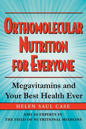 Бумажная книга «Orthomolecular Nutrition for Everyone: Megavitamins and Your Best Health Ever», автор Хелен Сол Кейс - фото №1