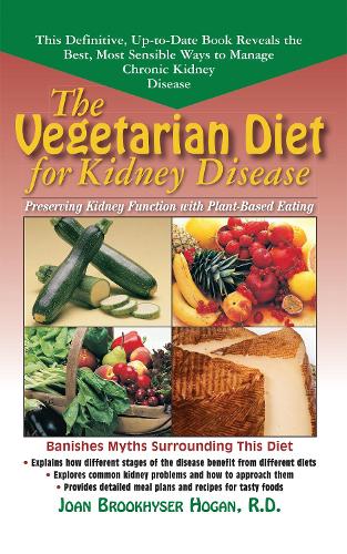 Бумажная книга «The Vegetarian Diet for Kidney Disease: Preserving Kidney Function with Plant-Based Eating», автор Джоан Брукхайзер Хоган - фото №1