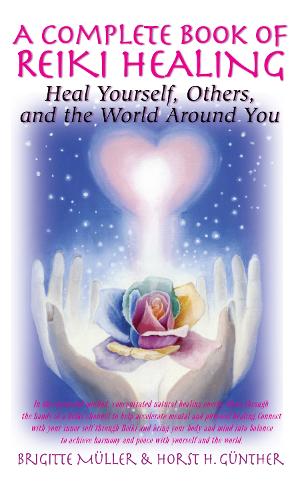 Бумажная книга «A Complete Book of Reiki Healing: Heal Yourself, Others, and the World Around You», авторов Бриджит Мюллер, Хорст Х. Гюнтер - фото №1