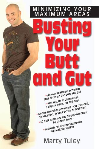 Бумажная книга «Busting Your Butt and Gut: Minimizing Your Maximum Areas», автор Марти Тьюли - фото №1