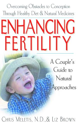Бумажная книга «Enhancing Fertility: A Couple's Guide to Natural Approaches», авторов Крис Деметриос Мелетис, Лиз Браун - фото №1