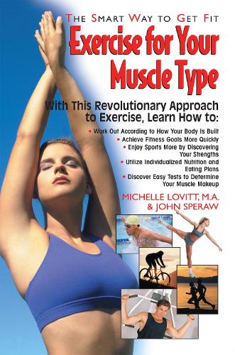 Паперова книга «Exercise for Your Muscle Type: The Smart Way to Get Fit», авторів Джон Спероу, Мішель Ловітт - фото №1