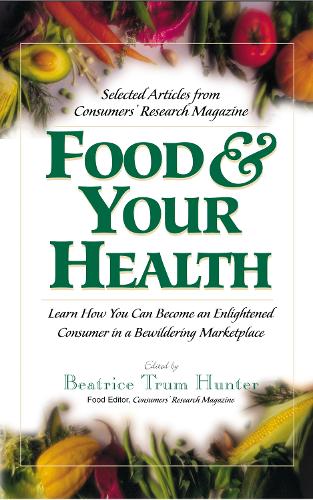 Бумажная книга «Food & Your Health: Selected Articles from Consumers' Research Magazine», автор Беатрис Трум Хантер - фото №1