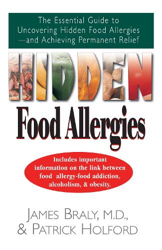 Бумажная книга «Hidden Food Allergies: The Essential Guide to Uncovering Hidden Food Allergies--And Achieving Permanent Relief», авторов Джеймс Брейли, Патрик Холфорд - фото №1
