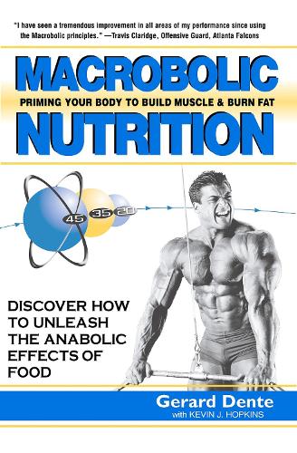 Паперова книга «Macrobolic Nutrition: Priming Your Body to Build Muscle & Burn Fat», автор Жерар Денте - фото №1