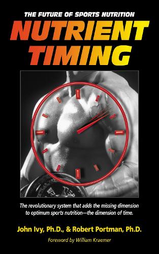 Бумажная книга «Nutrient Timing: The Future of Sports Nutrition», автор Джон Айви - фото №1