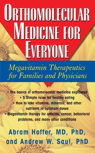 Бумажная книга «Orthomolecular Medicine for Everyone: Megavitamin Therapeutics for Families and Physicians», авторов Абрам Хоффер, Эндрю В. Соул - фото №1