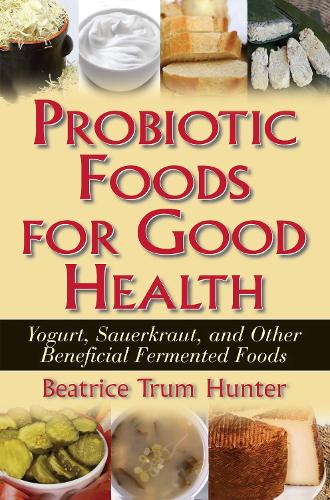 Паперова книга «Probiotic Foods for Good Health», автор Беатріс Трум Хантер - фото №1