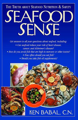 Паперова книга «Seafood Sense: The Truth about Seafood Nutrition & Safety», автор Кен Бабал - фото №1