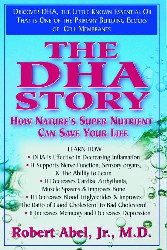 Бумажная книга «The DHA Story: How Nature's Super Nutrient Can Save Your Life», автор Роберт Абель - фото №1