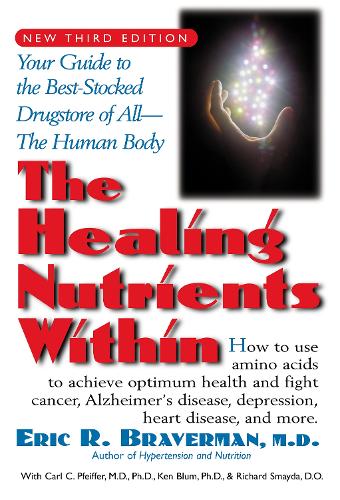 Паперова книга «The Healing Nutrients Within: Facts, Findings, and New Research on Amino Acids», автор Ерік Р. Брейверман - фото №1