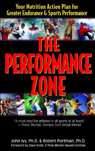Паперова книга «The Performance Zone: Your Nutrition Action Plan for Greater Endurance & Sports Performance», авторів Джон Айві, Роберт Портман - фото №1