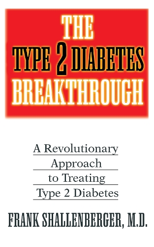Бумажная книга «The Type 2 Diabetes Breakthrough: A Revolutionary Approach to Treating Type 2 Diabetes», автор Френк Шалленбергер - фото №1