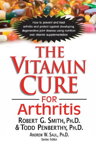 Бумажная книга «The Vitamin Cure for Arthritis», авторов Роберт Г. Смит, Тодд Пенберти - фото №1