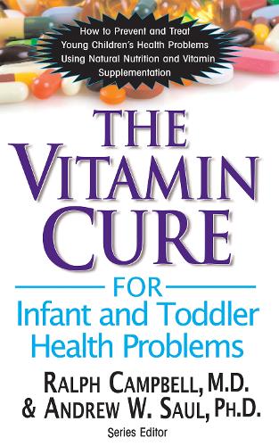 Паперова книга «The Vitamin Cure for Infant and Toddler Health Problems», авторів Ендрю В. Сол, Ральф К. Кемпбелл - фото №1