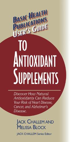 Бумажная книга «User's Guide to Antioxidant Supplements», авторов Джек Чаллем, Мелисса Блок - фото №1