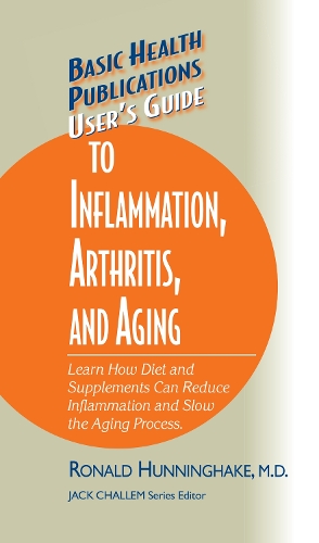 Бумажная книга «User's Guide to Inflammation, Arthritis, and Aging: Learn How Diet and Supplements Can Reduce Inflammation and Slow the Aging Process», автор Рон Ханнингхейк - фото №1