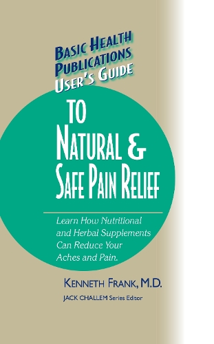 Бумажная книга «User's Guide to Natural & Safe Pain Relief», автор Кеннет Фрэнк - фото №1