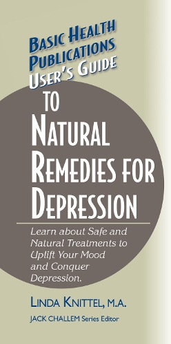 Бумажная книга «User's Guide to Natural Remedies for Depression: Learn about Safe and Natural Treatments to Uplift Your Mood and Conquer Depression», автор Линда Книттель - фото №1