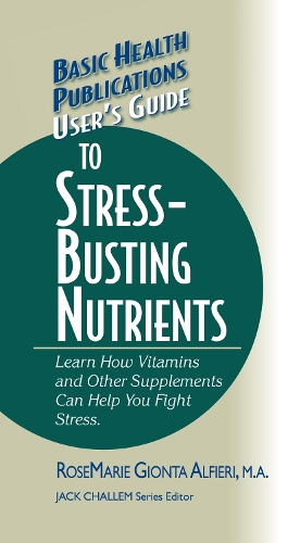 Бумажная книга «User's Guide to Stress-Busting Nutrients», автор Розмари Джионта Альфиери - фото №1