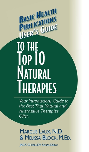 Бумажная книга «User's Guide to the Top 10 Natural Therapies: Your Introductory Guide to the Best That Natural and Alternative Therapies Offer», авторов Маркус Лаукс, Мелисса Блок - фото №1