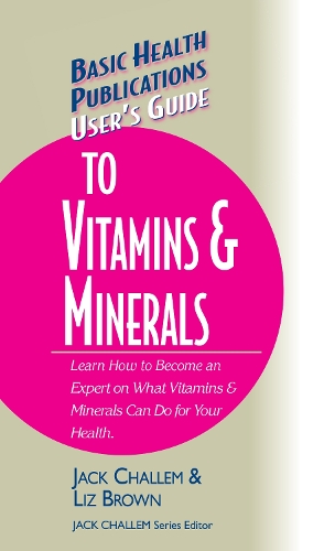 Бумажная книга «User's Guide to Vitamins & Minerals», авторов Джек Чаллем, Лиз Браун - фото №1