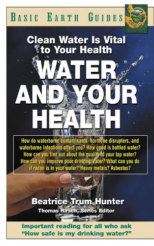 Бумажная книга «Water and Your Health: Clean Water Is Vital to Your Health», автор Беатрис Трум Хантер - фото №1