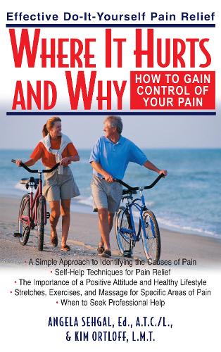 Бумажная книга «Where It Hurts and Why: How to Gain Control of Your Pain», авторов Анджела Сехгал, Ким Ортлофф - фото №1