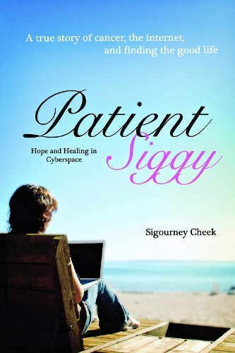 Бумажная книга «Patient Siggy: Hope and Healing in Cyberspace», автор Сигурни Чик - фото №1