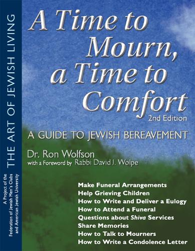 Бумажная книга «A Time To Mourn, a Time To Comfort (2nd Edition): A Guide to Jewish Bereavement», автор Рон Вольфсон - фото №1