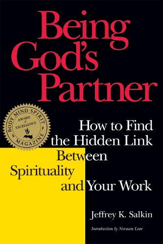 Паперова книга «Being God's Partner: How to Find the Hidden Link Between Spirituality and Your Work», автор Джеффрі К. Салкін - фото №1