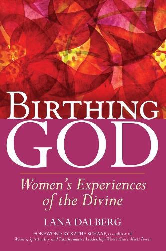 Бумажная книга «Birthing God: Women's Experience of the Divine», автор Лана Дальберг - фото №1
