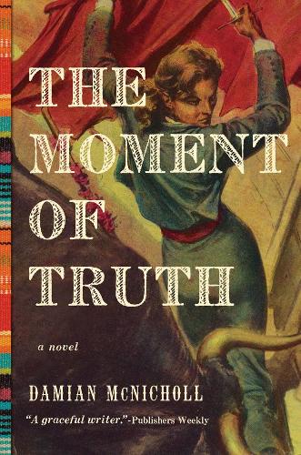 Бумажная книга «The Moment of Truth: A Novel», автор Дэмиан МакНиколл - фото №1