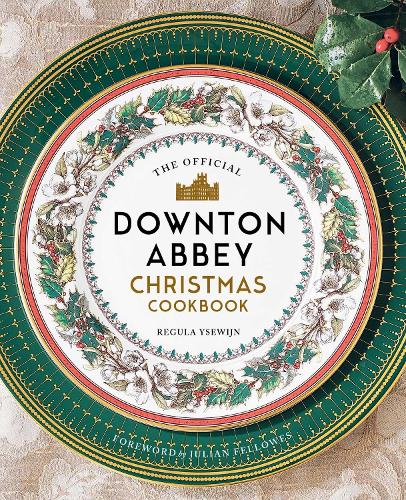Паперова книга «The Official Downton Abbey Christmas Cookbook», автор Регула Іссевін - фото №1