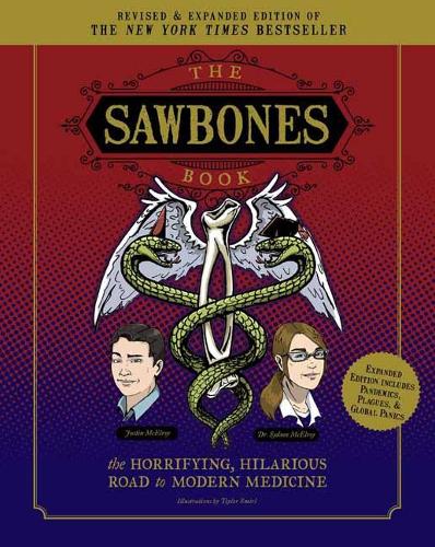 Бумажная книга «Sawbones Book: The Hilarious, Horrifying Road to Modern Medicine», авторов Джастин Макилрой, Сидни МакЭлрой - фото №1