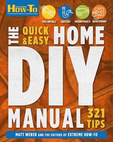 Бумажная книга «Quick & Easy Home DIY Manual: 324 Tips», автор Мэтт Вебер - фото №1