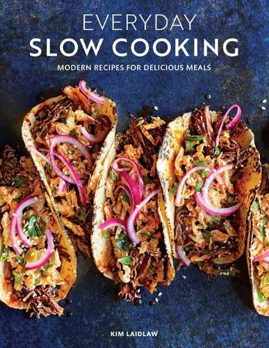 Паперова книга «Everyday Slow Cooking  : Modern Recipes for Delicious Meals», автор Кім Лейдлоу - фото №1