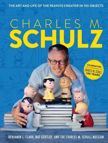 Бумажная книга «Charles M. Schulz: The Creator of PEANUTS in 100 Objects», автор Музей Чарльза М. Шульца - фото №1