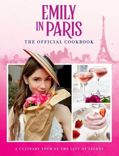 Бумажная книга «Emily in Paris: The Official Cookbook», автор Ким Лейдлоу - фото №1