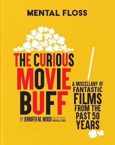 Бумажная книга «Mental Floss: The Curious Movie Buff: A Miscellany of Fantastic Films from the Past 50 Years», автор Дженнифер М. Вуд - фото №1
