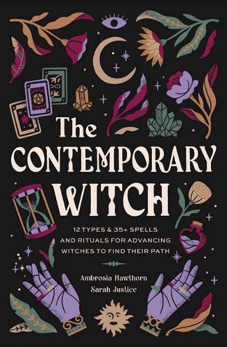Паперова книга «The Contemporary Witch: 12 Types & 50+ Spells and Rituals for Advancing Witches to Find Their Path», автор Амброзія Готорн - фото №1