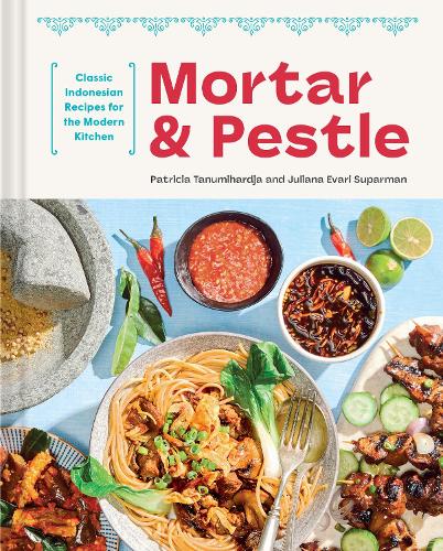 Бумажная книга «Mortar and Pestle: Classic Indonesian Recipes for the Modern Kitchen», автор Патриция Танумихарджа - фото №1