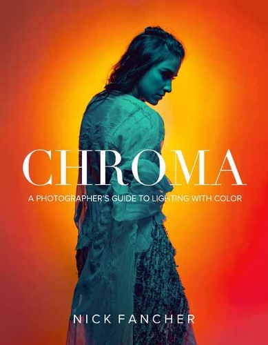 Паперова книга «Chroma: A Photographer's Guide to Lighting with Color», автор Нік Фанчер - фото №1