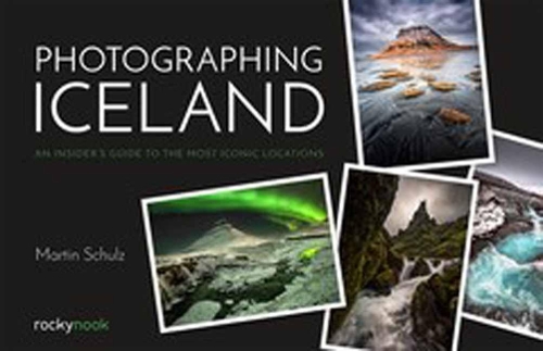 Бумажная книга «Photographing Iceland: An Insider's Guide to the Most Iconic Locations», автор Мартин Шульц - фото №1