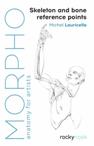 Паперова книга «Morpho: Skeleton and Bone Reference Points : Anatomy for Artists», автор Мішель Лаурічелла - фото №1