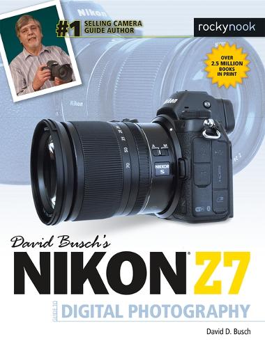 Бумажная книга «David Busch's Nikon Z7 Guide to Digital Photography», автор Дэвид Буш - фото №1