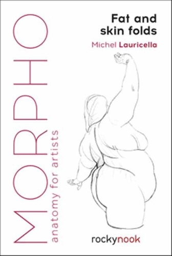 Бумажная книга «Morpho: Fat and Skin Folds : Anatomy for Artists», автор Мишель Лауричелла - фото №1