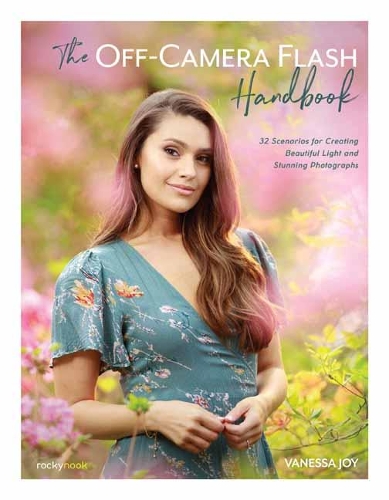 Бумажная книга «The Off-Camera Flash Handbook: 32 Scenarios for Creating Beautiful Light and Stunning Photographs», автор Ванесса Джой - фото №1