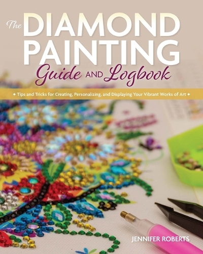 Бумажная книга «The Diamond Painting Guide and Logbook», автор Дженнифер Робертс - фото №1