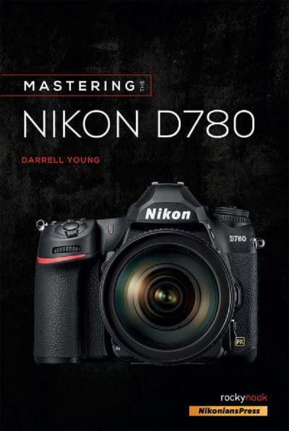 Бумажная книга «Mastering The Nikon D780», автор Даррелл Янг - фото №1